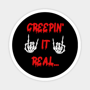 Funny gifts for halloween Creepin' it real Magnet